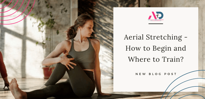 Aerial Stretching - How to Begin?